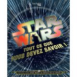 STAR WARS TOUT CE QUE VOUS DEVEZ SAVOIR