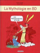 LA MYTHOLOGIE EN BD T7 – LES METAMORPHOSES D’OVIDE