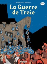 LA MYTHOLOGIE EN BD   T09   LA GUERRE DE TROIE   NOUVELLE EDITION