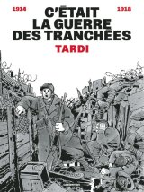 C’ETAIT LA GUERRE DES TRANCHEES