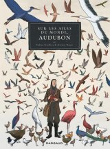 SUR LES AILES DU MONDE – UN VOYAGE DE J.J. AUDUBON