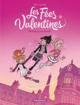 LES FEES VALENTINES – T1 – TRAVERSINE AU BOIS DORMANT