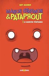 MANON STREMON ET PATAPROUT   TOME 1   LE MONSTRE VEGETARIEN