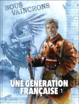 UNE GENERATION FRANCAISE T01 – NOUS VAINCRONS !