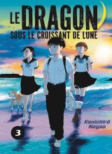 LE DRAGON SOUS LE CROISSANT DE LUNE VOL.3