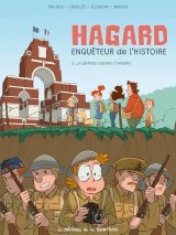 HAGARD, ENQUETEUR DE L’HISTOIRE TOME 5 LA GRANDE GUERRE D’HAGARD