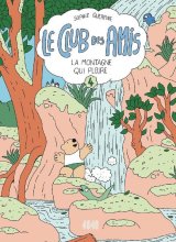 LE CLUB DES AMIS TOME 4 LA MONTAGNE QUI PLEURE