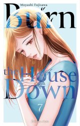 BURN THE HOUSE DOWN TOME 7