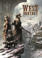 WEST FANTASY TOME 2 LE CROQUE-MORT, L’ELFE & LE MARSHAL