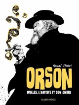 ORSON WELLES, L’ARTISTE ET SON OMBRE