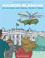 MAISON BLANCHE EN COULISSES AVEC OBAMA, TRUMP ET BIDEN