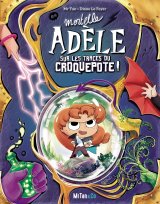 MORTELLE ADELE SUR LES TRACES DU CROQUEPOTE !   LES GRANDES AVENTURES   TOME 5