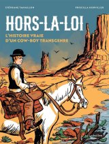 HORS LA LOI, L’HISTOIRE VRAIE D’UN COWBOY TRANSGENRE