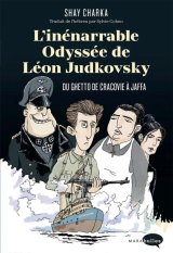 L’INENARRABLE ODYSSEE DE LEON JUDKOVSKY   DU GHETTO DE CRACOVIE A JAFFA