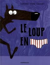 LE LOUP EN SLIP T1