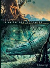 LE MAITRE DES CROCODILES