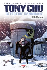 TONY CHU, DETECTIVE CANNIBALE T10 – BOUFFER FROID