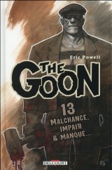 THE GOON T13. MALCHANCE, IMPAIR & PASSE