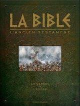 LA BIBLE – L’ANCIEN TESTAMENT (LA GENESE ET L’EXODE)