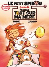 LE PETIT SPIROU PRESENTE… T7 PRESQUE TOUT SUR MA MERE