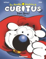 NOUVELLES AVENTURES DE CUBITUS T11 CUBITUS EST UN SUPER HEROS !