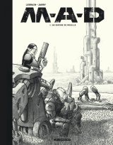 M.A.D. TOME 1 UN EMPIRE DE ROUILLE