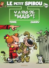 LE PETIT SPIROU TOME 20 Y A PAS DE  MAIS  !