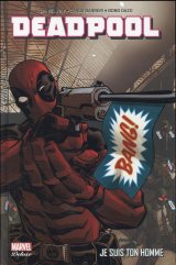 DEADPOOL T03 : JE SUIS TON HOMME