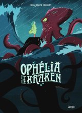 OPHELIA ET LES ABYSSES TOME 2 OPHELIA ET LE KRAKEN