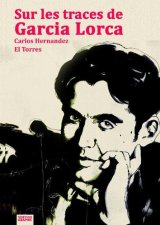 SUR LES TRACES DE GARCIA LORCA