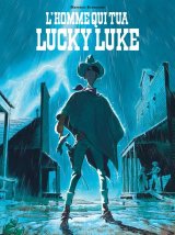 LUCKY LUKE L’HOMME QUI TUA LUCKY LUKE