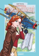 MARIA MANTEGAZZA, FEMME PILOTE   TOME 2