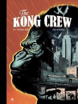 THE KONG CREW   TOME 03   CENTRAL DARK