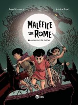 MALEFICE SUR ROME, TOME 03 – AU SECOURS DE JUPITER