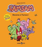 SAMSAM, TOME 10  MONSTRES A L’HORIZON