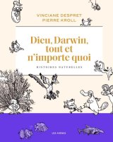 DIEU, DARWIN, TOUT ET N’IMPORTE QUOI HISTOIRES NATURELLES