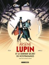 ARSENE LUPIN   T01   ARSENE LUPIN ET LE DERNIER SECRET DE NOSTRADAMUS   HISTOIRE COMPLETE